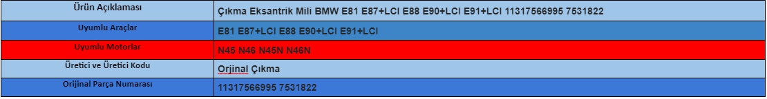 Çıkma Eksantrik Mili BMW E81 E87+LCI E88 E90+LCI  E91+LCI 11317566995 7531822